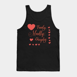 truly madly Tank Top